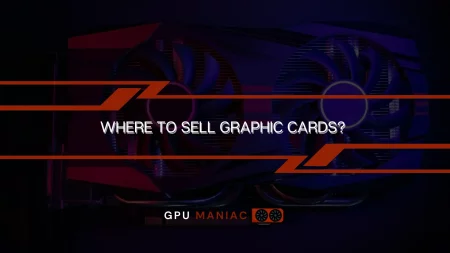 Where To Sell Graphic Cards?