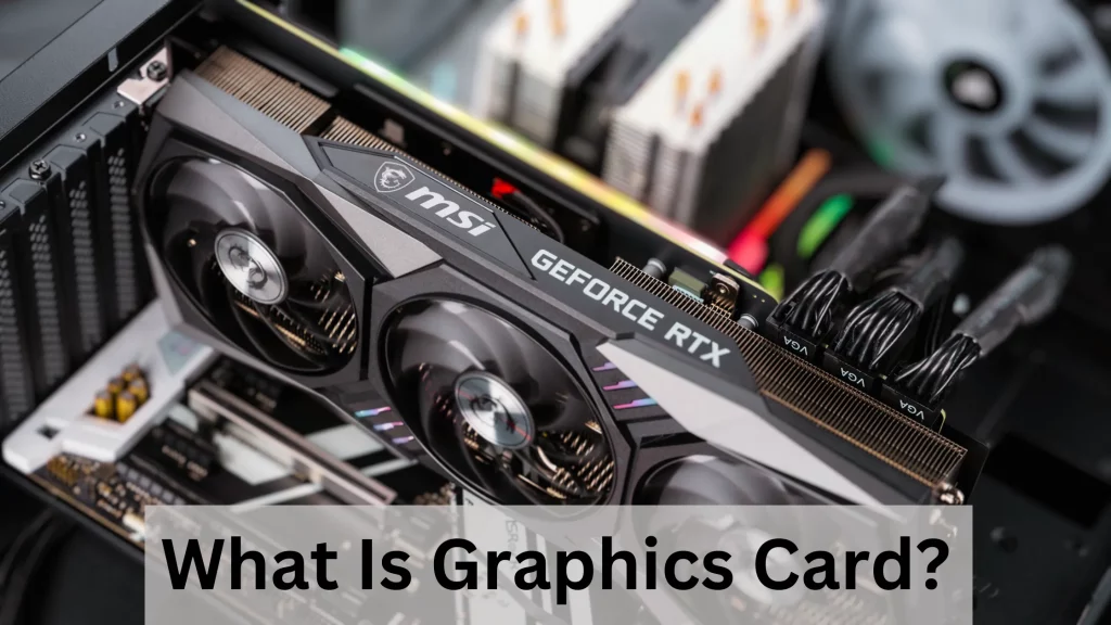 What is a Graphics Card?
